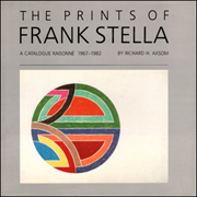 The Prints of Frank Stella : A Catalogue Raisonné 1967 - 1982