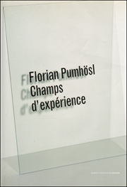 Florian Pumhösl : Champs d' expérience