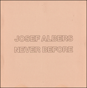 Josef Albers : Never Before