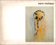 Henri Michaux 1899 - 1984