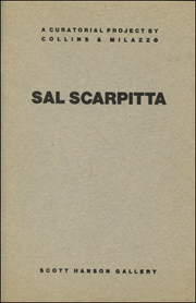 Sal Scarpitta : A Curatorial Project by Collins & Milazzo in Cooperation with Leo Castelli