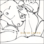 David Smith : Nudes, Drawings and Paintings from 1927 - 1964