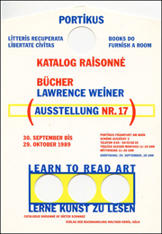 Katalog Raisonné : Bücher Lawrence Weiner / Ausstellung Nr. 17 / Learn to Read Art / Lerne Kunst zu Lesen