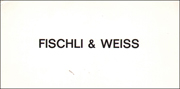 Fischli & Weiss