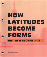How Latitudes Become Forms : Art in a Global Age