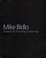 Mike Bidlo : Erased de Kooning Drawings