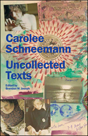 Carolee Schneemann : Uncollected Texts