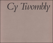 Cy Twombly : Bilder 1953 - 1972