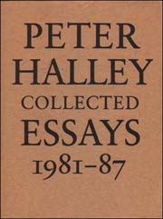 Peter Halley : Collected Essays 1981 - 87