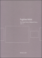 Fugitive Artist : The Early Work of Richard Prince, 1974 - 77
