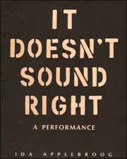 It Doesn't Sound Right : A Performance