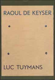 Raoul de Keyser / Luc Tuymans : Paintings / Drawings