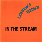 Lawrence Weiner : In the Stream / En La Corriente