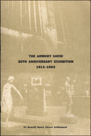 The Armory Show 50th Anniversary Exhibition 1913 - 1963 / To Benefit Henry Street Settlement