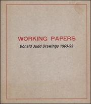 Working Papers : Donald Judd Drawings 1963 - 93
