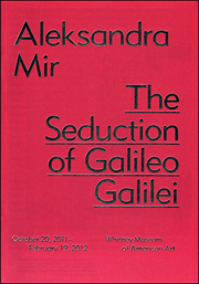 Aleksandra Mir : The Seduction of Galileo Galilei