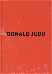 Donald Judd : Early Work 1955 - 1968