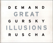 Great Illusions : Demand / Gursky / Ruscha