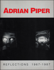 Adrian Piper : Reflections 1967 - 1987
