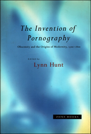 The Invention of Pornography : Obscenity and the Origins of Modernity, 1500 - 1800