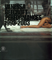 Vanessa Beecroft : Performances 1993 - 2003