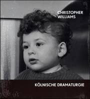 Christopher Williams : Kölnische Dramaturgie [Cologne dramaturgy]