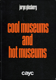 Cool Museums and Hot Museums : Toward a Museological Criticism