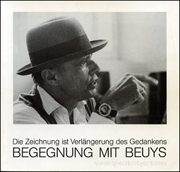 Die Zeichnung ist Verlängerung des Gedankens : Begegnung mit Beuys