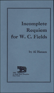 Incomplete Requiem for W.C. Fields