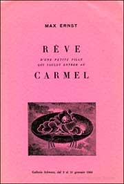 Max Ernst : Rêve d'une petite fille qui volut entrer au Carmel / Max Ernst : Collages, frottages, ready-mades (1919 - 1929)