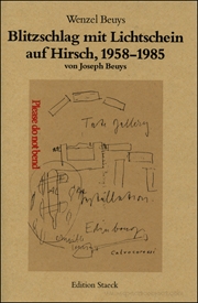 Joseph Beuys : Blitzschlag mit Lichtschein auf Hirsch, 1958 - 1985 / Lightening with a Glare on the Stag