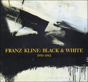 Franz Kline : Black & White, 1950 - 1961