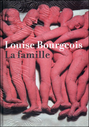Louise Bourgeois : La Famille