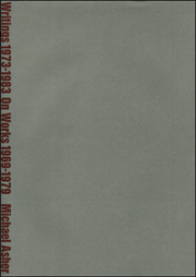 Michael Asher : Writings 1973 - 1983 on Works 1969 - 1979