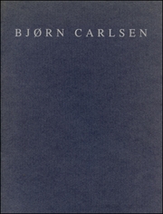 Bjørn Carlsen : Paintings from the Last Ten Years